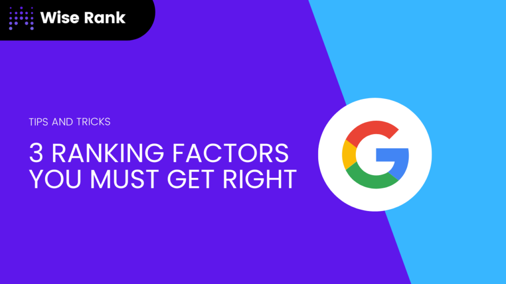 3 Ranking Factors You Must Get Right